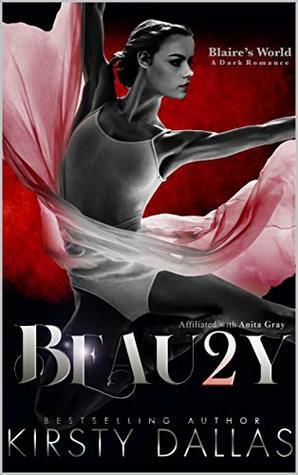 BEAU2Y (Beauty Part 2): Blaire's World (Beauty's Duet) by Amy QDesign, Anita Gray, Kirsty Dallas