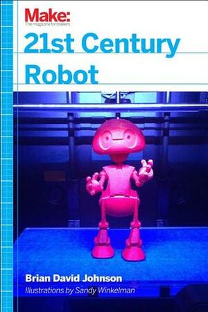 21st Century Robot: The Dr. Simon Egerton Stories by Brian David Johnson