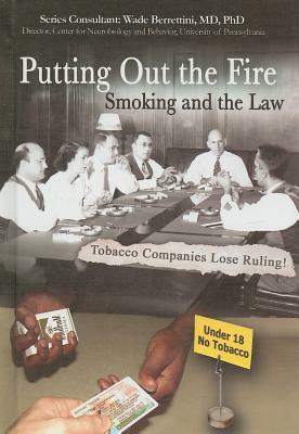 Putting Out the Fire: Smoking and the Law by Joyce Libal