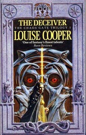 The Deceiver, The Pretender and The Avenger: The Chaos Gate Trilogy by Louise Cooper, Louise Cooper