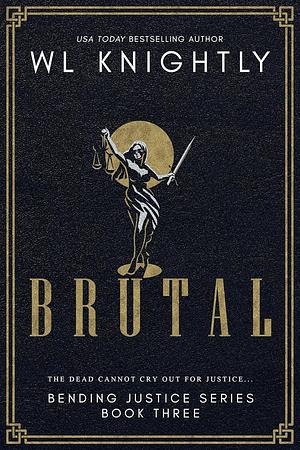 Brutal by W.L. Knightly