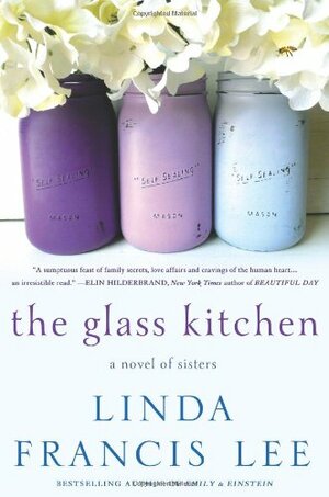 The Glass Kitchen by Linda Francis Lee