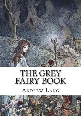 The Grey Fairy Book by Andrew Lang