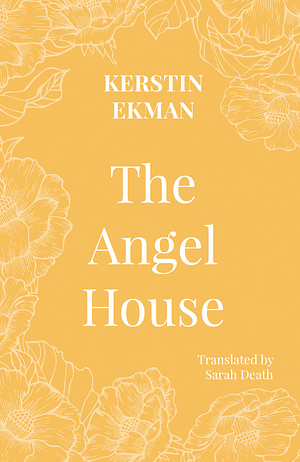 The Angel House by Kerstin Ekman