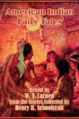 American Indian Fairy Tales by Henry Rowe Schoolcraft, William Trowbridge Larned