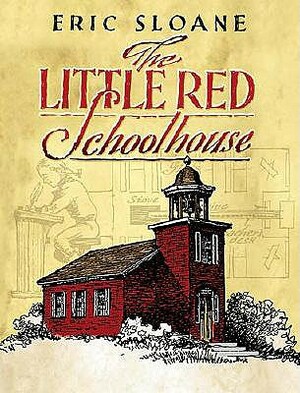 The Little Red Schoolhouse by Eric Sloane
