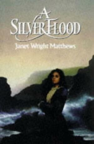Silver Flood by Janet Matthews