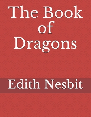 The Book of Dragons by E. Nesbit