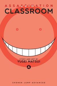 Assassination Classroom, Vol. 04: Time to Face the Unbelievable by Yūsei Matsui