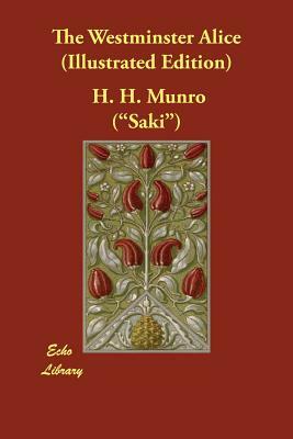 The Westminster Alice (Illustrated Edition) by H. H. Munro (Saki)