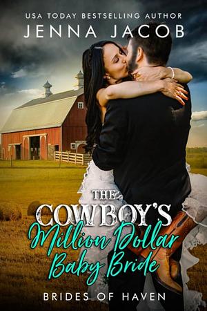 The Cowboy's Million Dollar Baby Bride by Jenna Jacob, Jenna Jacob