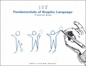 Fundamentals of graphic language: Practice book by David Sibbet