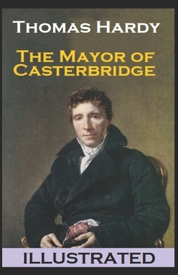 The Mayor of Casterbridge Illustrated by Thomas Hardy