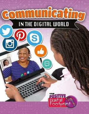 Communicating in the Digital World by Anastasia Suen