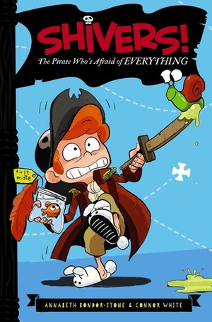 The Pirate Who's Afraid of Everything by Anthony Holden, Connor White, Annabeth Bondor-Stone