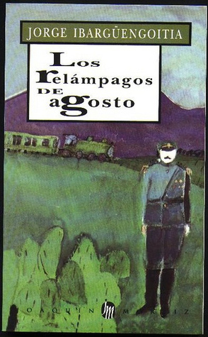 Los relámpagos de agosto by Jorge Ibargüengoitia