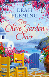 The Olive Garden Choir: An uplifting page-turner set under the Greek sun by Leah Fleming