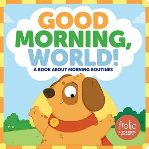 Good Morning, World! by Jennifer Hilton, Kristen McCurry
