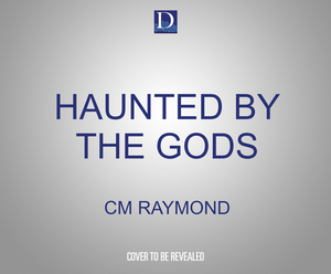 Haunted by the Gods by L. E. Barbant, CM Raymond