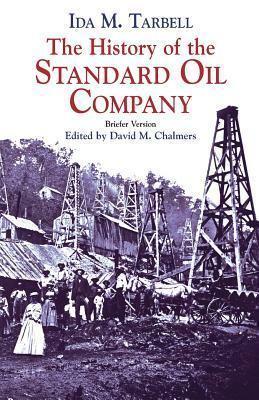 The History of the Standard Oil Company: Briefer Version by Ambroise Mark Vollard, Ida M. Tarbell