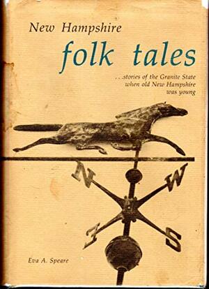 New Hampshire Folk Tales by John S. Jennes, Aria Cutting Roberts, Eva A. Speare, Daniel J. Harrington