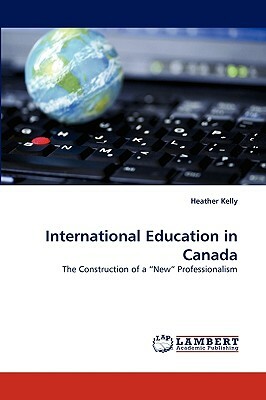 International Education in Canada by Heather Kelly