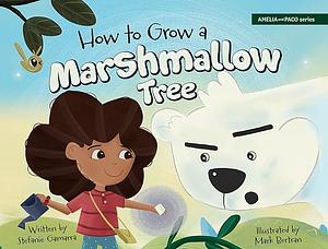 How to Grow a Marshmallow Tree by Stefanie Gamarra, Mark Bertrán