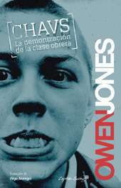 Chavs: La demonización de la clase obrera by Íñigo Jaúregui Eguía, Owen Jones
