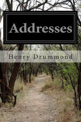 Addresses by Henry Drummond