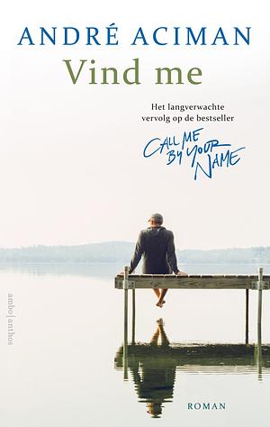 Vind me by André Aciman