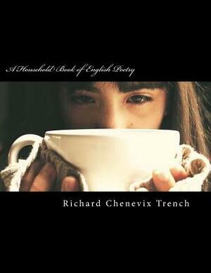 A Household Book of English Poetry by Richard Chenevix Trench