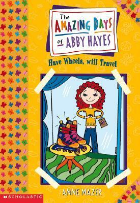 Have Wheels, Will Travel by Monica Gesue, Anne Mazer