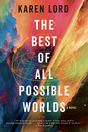 The Best of All Possible Worlds: A Novel by Karen Lord