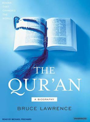 The Qur'an: A Biography by Bruce Lawrence