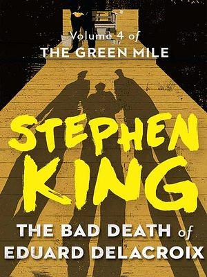 The Bad Death of Eduard Delacroix by Stephen King