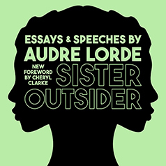 Sister Outsider: Essays and Speeches by Audre Lorde
