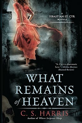 What Remains of Heaven by C.S. Harris