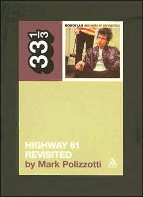 Highway 61 Revisited by Mark Polizzotti