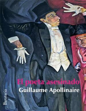 El Poeta Asesinado by Guillaume Apollinaire