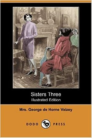 Sisters Three by Mrs. George de Horne Vaizey