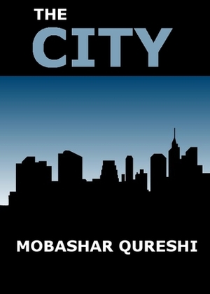 The City by Mobashar Qureshi