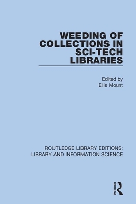 Weeding of Collections in Sci-Tech Libraries by 