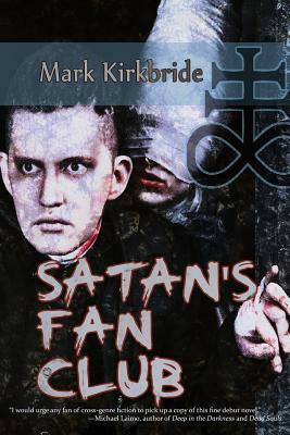 Satan's Fan Club by Mark Kirkbride