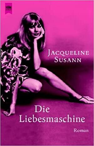 Die Liebesmaschine. by Jacqueline Susann