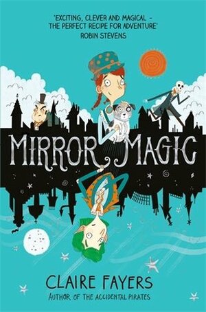 Mirror Magic by Claire Fayers