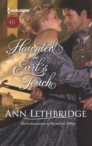 Haunted by the Earl's Touch by Ann Lethbridge