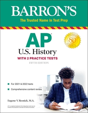 AP Us History: With 2 Practice Tests by Eugene V. Resnick
