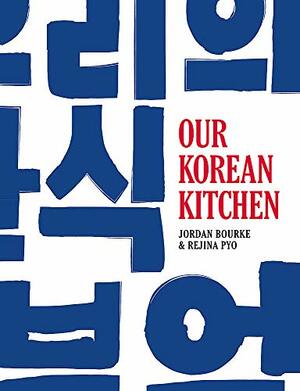 Our Korean Kitchen by Jordan Bourke