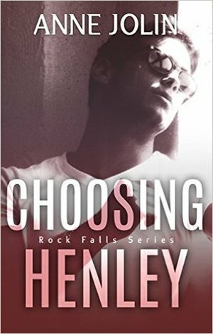 Choosing Henley by Anne Jolin