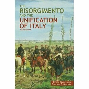 The Risorgimento and the Unification of Italy by Derek Beales